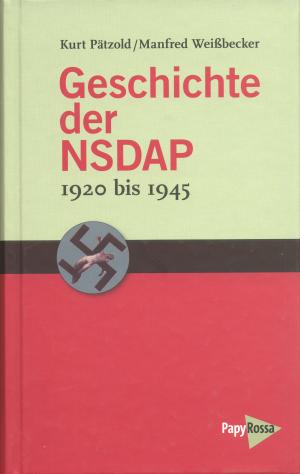 Geschichte der NSDAP  1920 bis 1945