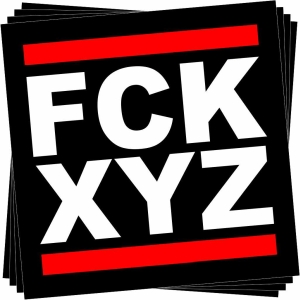 FCK XYZ (Aufkleber-Paket, linke-aufkleber.de, Dein Motiv)