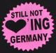 Zum T-Shirt "Still Not Loving Germany" für 15,00 € gehen.