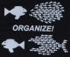 Zum T-Shirt "Organize! Fische" für 15,00 € gehen.