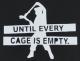 Zum Trägershirt "Until every cage is empty" für 15,00 € gehen.