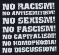 Zum Tanktop "No Racism! No Antisemitism! No Sexism! No Fascism! No Capitalism! No Homophobia! No Discussion" für 15,00 € gehen.