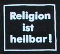 Zum T-Shirt "Religion ist heilbar!" für 15,00 € gehen.