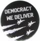 Zur Artikelseite von "Democracy we deliver", 37mm Magnet-Button für 2,50 €