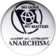 Zur Artikelseite von "no gods no master - against all authority - ANARCHISM", 37mm Magnet-Button für 2,50 €