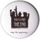 Zur Artikelseite von "This is not the end", 37mm Magnet-Button für 2,50 €