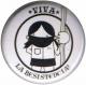 Zur Artikelseite von "Viva la Resistencia!", 37mm Magnet-Button für 2,50 €