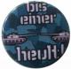 Zur Artikelseite von "Bis einer heult!", 50mm Magnet-Button für 3,00 €
