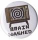 Zur Artikelseite von "Brain washed", 50mm Magnet-Button für 3,00 €