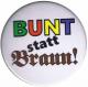Zur Artikelseite von "Bunt statt braun", 50mm Magnet-Button für 3,00 €