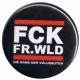 Zur Artikelseite von "FCK FR.WLD", 50mm Magnet-Button für 3,00 €