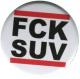 Zur Artikelseite von "FCK SUV", 50mm Magnet-Button für 3,00 €