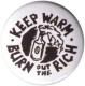 Zur Artikelseite von "keep warm - burn out the rich", 50mm Magnet-Button für 3,00 €