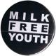 Zur Artikelseite von "Milk Free Youth", 50mm Magnet-Button für 3,00 €