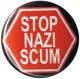 Zur Artikelseite von "Stop Naziscum", 50mm Magnet-Button für 3,00 €