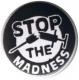 Zur Artikelseite von "Stop the Madness", 50mm Magnet-Button für 3,00 €
