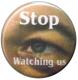 Zur Artikelseite von "Stop watching us", 50mm Magnet-Button für 3,00 €