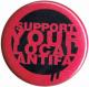 Zur Artikelseite von "Support your local Antifa", 50mm Magnet-Button für 3,00 €