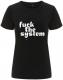 Zur Artikelseite von "Fuck the System", tailliertes Fairtrade T-Shirt für 18,10 €