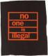 Zur Artikelseite von "no one is illegal", Aufnher für 1,61 €