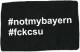 Zur Artikelseite von "#notmybayern #fckcsu", Aufnher für 1,61 €