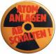 Zur Artikelseite von "Atomanlagen abschalten!", 50mm Button für 1,40 €