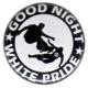 Zur Artikelseite von "Good night white pride - Skater", 50mm Button für 1,40 €