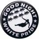 Zur Artikelseite von "Good night white pride - Space Invaders", 50mm Button für 1,40 €