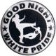 Zur Artikelseite von "Good night white pride (weiß/schwarz)", 50mm Button für 1,40 €