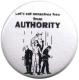 Zur Artikelseite von "Let´s cut ourselves free from authority", 50mm Button für 1,40 €