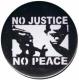 Zur Artikelseite von "No Justice - No Peace", 50mm Button für 1,40 €