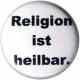 Zur Artikelseite von "Religion ist heilbar.", 50mm Button für 1,40 €