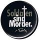 Zur Artikelseite von "Soldaten sind Mörder. (Kurt Tucholsky)", 50mm Button für 1,40 €
