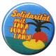 Zur Artikelseite von "Solidarität mit Taka Tuka Land", 50mm Button für 1,40 €