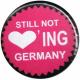 Zur Artikelseite von "Still not loving Germany", 50mm Button für 1,40 €