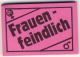 Zur Artikelseite von "Frauenfeindlich", Spucki / Schlecki / Papieraufkleber für 1,00 €