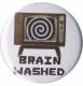 Zur Artikelseite von "Brain washed", 25mm Button für 0,90 €