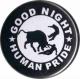 Zur Artikelseite von "Good night human pride", 25mm Button für 0,90 €