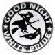 Zur Artikelseite von "Good night white pride - Hexe", 25mm Button für 0,90 €