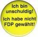 Zur Artikelseite von "Ich bin unschuldig! Ich habe nicht FDP gewählt!", 25mm Button für 0,90 €