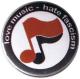 Zur Artikelseite von "love music - hate fascism (Noten)", 25mm Button für 0,90 €