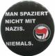 Zur Artikelseite von "Man spaziert nicht mit Nazis. Niemals.", 25mm Button für 0,90 €