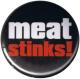 Zur Artikelseite von "Meat Stinks!", 25mm Button für 0,88 €