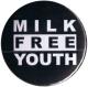 Zur Artikelseite von "Milk Free Youth", 25mm Button für 0,90 €