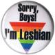 Zur Artikelseite von "Sorry, Boys! I'm Lesbian", 25mm Button für 0,90 €