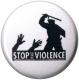 Zur Artikelseite von "Stop the violence", 25mm Button für 0,90 €