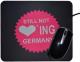 Zur Artikelseite von "Still not loving Germany", Mousepad für 7,00 €