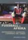 Zur Artikelseite von Daniel Künzler: "Fußball in Afrika", Buch für 24,90 €