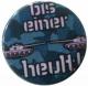 Zur Artikelseite von "Bis einer heult!", 25mm Magnet-Button für 2,00 €