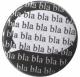 Zur Artikelseite von "bla bla bla bla bla", 25mm Magnet-Button für 2,00 €